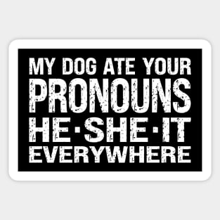 My Dog Ate Your Pronouns He She It Everywhere Sticker